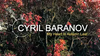 Cyril Baranov - My Heart Is Autumn Leaf