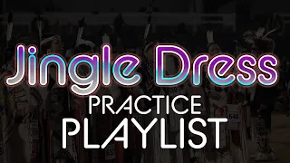 Jingle Dress Practice Session Playlist Volume 1 | Jingle Dress Contest,  Pow Wow Dancing
