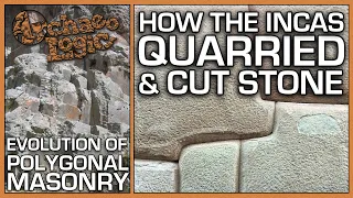 Evolution Of Polygonal Masonry | From Ancient Times To The Incas | Quarrying, Tools & Methods