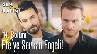 Efe'ye Serkan engeli! - Sen Çal Kapımı 14. Bölüm