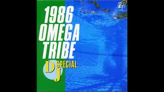 [アルバム] 1986 OMEGA TRIBE - 1986 OMEGA TRIBE DJ SPECIAL
