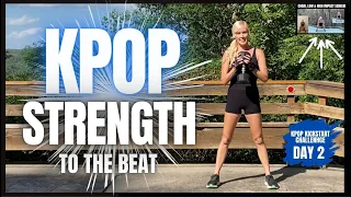 DAY 2 🔥 KPOP STRENGTH TO THE BEAT 🔥 KPOP KICKSTART CHALLENGE 🔥  HIGH/LOW/CHAIR IMPACT