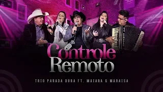 Trio Parada Dura ft. Maiara e Maraisa - Controle Remoto | DVD #PensaNumTremQueDói