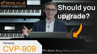 Should you upgrade to a Yamaha CVP-909?