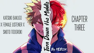 Torn down the Middle - Bakugou x Female Listener x Todoroki | COMPLETED | FANFICTION |