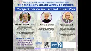 The Moakley Chair Webinar Series: Perspectives on the Israel–Hamas War