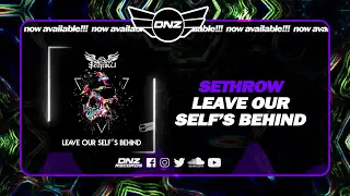 DNZF1358 // SETHROW - LEAVE OUT SELF'S BEHIND (Official Video DNZ Records)