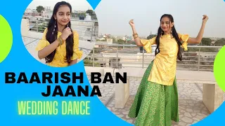 Baarish Ban Jaana | Wedding Dance | Hina Khan | Shaheer Sheikh | Payal Dev | Stebin Ben |