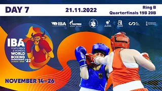 Day 7 Ring B Quarterfinals 19B 20B | IBA Youth World Boxing Championships | La Nucia - Benidorm 2022