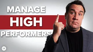 How To Manage High Performers
