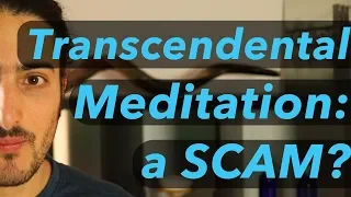 Is Transcendental Meditation a SCAM?