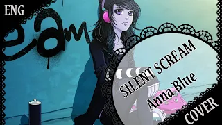 【ANNA BLUE ENG COVER】Silent Scream 歌ってみた【蓮】