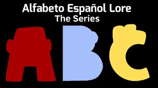 Alfabeto Español Lore: The Series