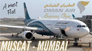 Oman Air is Spectacular! | Muscat - Mumbai | Oman Air Business Class | Airbus A330-300 | Trip Report