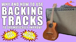 How to Practice Ukulele like a Pro - Backing Tracks - Why/How to Use Them - FREE tabs, Backing track