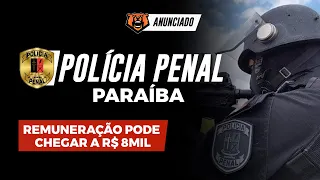EDITAL CONCURSO POLÍCIA PENAL DA PARAÍBA ANUNCIADO!