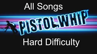 Pistol Whip - All Songs On Hard Difficulty