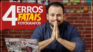 4 ERROS FATAIS DE FOTÓGRAFOS INICIANTES - Pare de errar! | #194