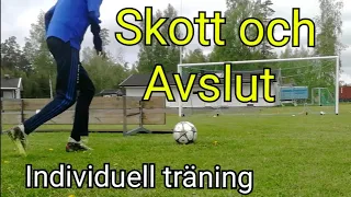 Så får du bättre SKOTT OCH AVSLUT | Individuell träning för anfallare! - Fotboll