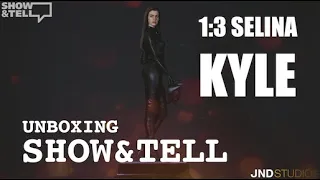 1:3 Selina Kyle - Unboxing SHOW&TELL by JND Studios