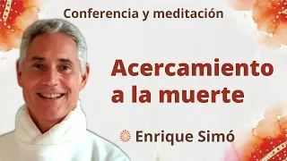 Meditación y conferencia: “Acercamiento a la muerte”, con Enrique Simó