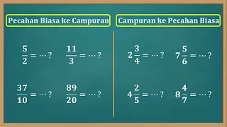 Cara merubah pecahan biasa ke pecahan campuran atau dari pecahan campuran ke pecahan biasa