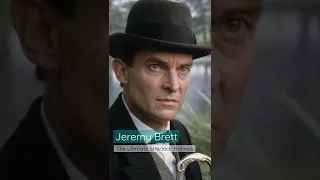 Jeremy Brett - the ultimate Sherlock Holmes