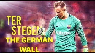 MARC-ANDRÉ TER STEGEN • THE GERMAN WALL OF BARCELONA • 2017