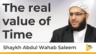 The real value of Time - Sh. @AbdulWahabSaleem