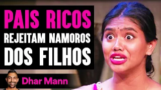 PAIS RICOS Rejeitam Relações Dos Filhos | Dhar Mann