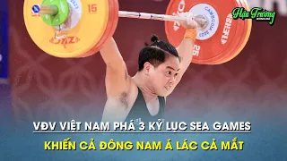 VĐV Việt Nam phá 3 kỷ lục SEA Games môn cử tạ khiến Indonesia lác cả mắt