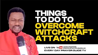 THINGS TO DO TO OVERCOME WITCHCRAFT ATTACKS IN THE NIGHT