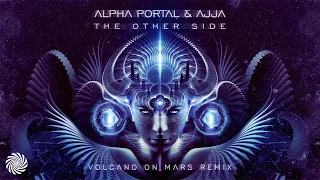 Alpha Portal & Ajja - The Other Side (Volcano on Mars Remix)