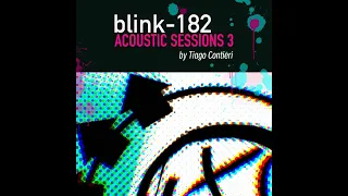 Blink-182 Acoustic Sessions, Vol. 3 by Tiago Contieri