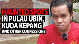 Haunted Spots in Pulau Ubin, Kuda Kepang Trance, and other confessions