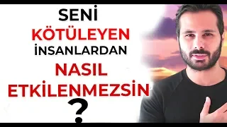 Seni Kötüleyen, Sinirini Bozan İnsanlardan Nasıl Etkilenmezsin ? (Kişisel Gelişim Videoları )