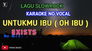 Untukmu Ibu - Exists karaoke no vocal