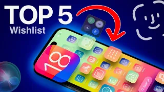 iOS 18 - TOP 5 Wishlist FEATURES!