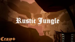 [10TH COMPLETION WORLDWIDE, FE2] Rustic Jungle // CRAZY+