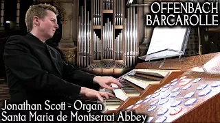 OFFENBACH BARCAROLLE - ORGAN OF MONTSERRAT ABBEY (Jonathan Scott ORGAN)