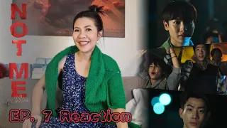 [Reaction] EP.7  NOT ME เขา...ไม่ใช่ผม  // ใต้ธงผืนนั้น