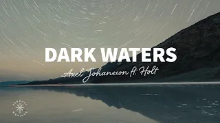 Axel Johansson - Dark Waters (Lyrics) ft. HOLT