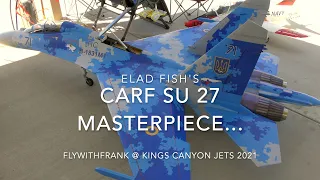 KINGS CANYON JETS 2021: STUNNING CARF SU-27 TWIN TURBINE JET FLOWN BY ELAD FISH