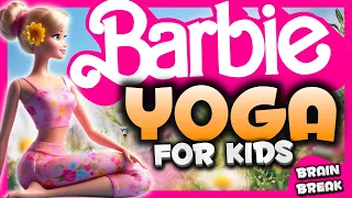 🌻BARBIE SPRING YOGA 🌻🧘‍♀️ calming yoga for kids | Brain Break | Danny Go Noodle inspired🌻