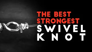 The best and strongest SWIVEL KNOT | Easy fishing knot | 2018