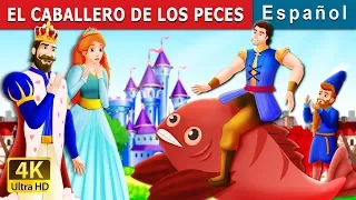 EL CABALLERO DE LOS PECES | The Knight of the Fish Story in Spanish | @SpanishFairyTales