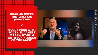 Brad Answer Immigration Questions & Guest Pass With Nyakim Gatwech