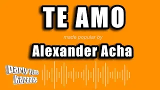 Alexander Acha - Te Amo (Versión Karaoke)