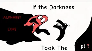 If The Darkness Took The Alphabet Lore | Pt 1