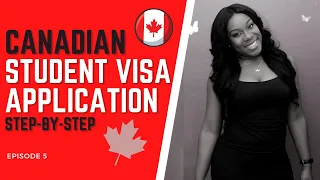 [EP. 5]: CANADIAN STUDENT VISA APPLICATION - STEP-BY-STEP GUIDE